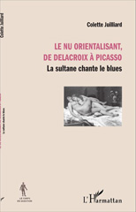 E-book, Le nu orientalisant, de Delacroix à Picasso : la sultane chante le blues, L'Harmattan