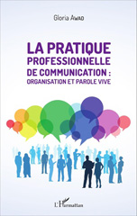 E-book, La pratique professionnelle de communication : organisation et parole vive, L'Harmattan