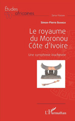 eBook, Le royaume du Moronou : Côte d'Ivoire : une symphonie inachevée, L'Harmattan