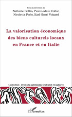 eBook, La valorisation économique des biens culturels locaux en France et en Italie : actes du colloque tenu le 21 novembre 2014 à l'Université Toulouse Capitole, L'Harmattan