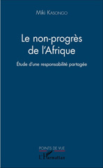 E-book, Le non-progrès de l'Afrique : étude d'une responsabilité partagée, Kasongo, Miki, L'Harmattan