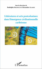 E-book, Littératures et arts postcoloniaux dans l'émergence civilisationnelle caribéenne, L'Harmattan