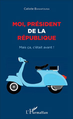 E-book, Moi, président de la République : mais ça, c'était avant !, L'Harmattan