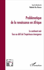 E-book, Problématique de la renaissance en Afrique : le continent noir face au défi de l'impérieuse émergence, L'Harmattan