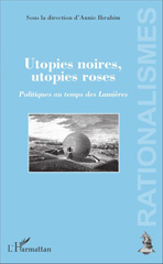 eBook, Utopies noires, utopies roses : politiques au temps des Lumières, L'Harmattan