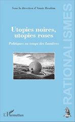 E-book, Utopies noires, utopies roses : politiques au temps des Lumières, L'Harmattan