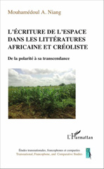 E-book, L'écriture de l'espace dans les littératures africaine et créoliste : de la polarité à sa transcendance, L'Harmattan