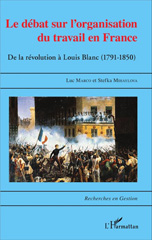 E-book, Le débat sur l'organisation du travail en France : de la Révolution à Louis Blanc, 1791-1850, L'Harmattan