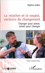 E-book, La relation et le couple, vecteurs de changement : changer pour aimer, aimer pour changer, Gobin, Nadine, L'Harmattan