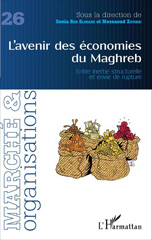 E-book, L'avenir des économies du Maghreb : entre inertie structurelle et envie de rupture, L'Harmattan