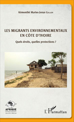 E-book, Les migrants environnementaux en Côte d'Ivoire : quels droits, quelles protections ?, L'Harmattan