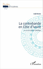 E-book, La contrebande en Côte d'Ivoire : le cas du district d'Abidjan, L'Harmattan