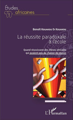 E-book, La réussite paradoxale à l'école : quand réussissent des élèves africains qui avaient peu de chance de réussir, L'Harmattan