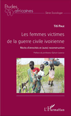 eBook, Les femmes victimes de la guerre civile ivoirienne : récits d'atrocités et (auto)reconstruction, L'Harmattan