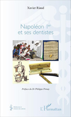 E-book, Napoléon Ier et ses dentistes, Riaud, Xavier, L'Harmattan