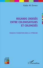 E-book, Regards croisés entre colonisateurs et colonisés : Français et Djiboutiens dans la littérature, Diraneh, Kadar Ali., L'Harmattan