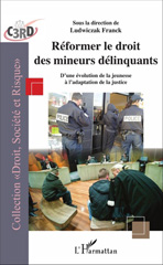 E-book, Réformer le droit des mineurs délinquants : d'une évolution de la jeunesse à l'adaptation de la justice, L'Harmattan