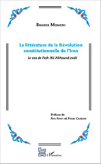 E-book, La littérature de la Révolution constitutionnelle de l'Iran : le cas de Fath Ali Akhound-zadé, Momeni, Bagher, L'Harmattan