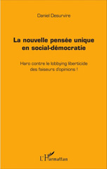 E-book, La nouvelle pensée unique en social-démocratie : Haro contre le lobbying liberticide des faiseurs d'opinions !, L'Harmattan