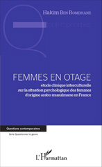 E-book, Femmes en otage : étude clinique interculturelle sur la situation psychologique des femmes d'origine arabo-musulmane en France, Ben Romdhane, Hakim, L'Harmattan