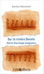 E-book, Sur la rivière Sémélé : Récits d'un Congo imaginaire, Marandon, Jean-Luc, L'Harmattan