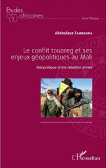 E-book, Le conflit touareg et ses enjeux géopolitiques au Mali : géopolitique d'une rébellion armée, Tamboula, Abdoulaye, L'Harmattan