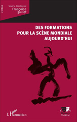 E-book, Des formations pour la scène mondiale aujourd'hui : actes du CIRRAS, Centre international de réflexion et de recherche sur les arts du spectacle, L'Harmattan