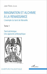 E-book, Imagination et alchimie à la Renaissance : l'exemple du tarot de Marseille, vol. 1 : Tarot alchimique : une approche philosophique, L'Harmattan