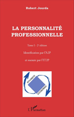 E-book, La personnalité professionnelle, vol. 1 : Identification par l'A2P et mesure par l'IT2P, L'Harmattan