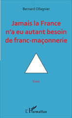 E-book, Jamais la France n'a eu autant besoin de franc-maçonnerie : Essai, L'Harmattan