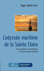 E-book, L'odyssée maritime de la Sainte Claire : ou les aventures extraordinaires d'un jeune paysan normand, Houzé, Roger Charles, L'Harmattan