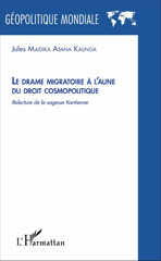E-book, Le drame migratoire à l'aune du droit cosmopolitique : relecture de la sagesse kantienne, L'Harmattan