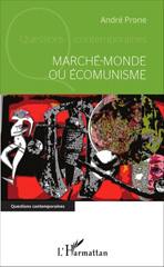 E-book, Marché-monde, ou Ecomunisme, Prone, André, L'Harmattan