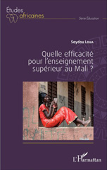 E-book, Quelle efficacité pour l'enseignement supérieur au Mali ?, L'Harmattan