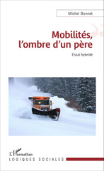 E-book, Mobilités, l'ombre d'un père : essai hybride, L'Harmattan