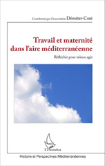 E-book, Travail et maternité dans l'aire méditerranéenne : réfléchir pour mieux agir, L'Harmattan