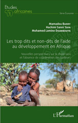 eBook, Les trop dits et les non-dits de l'aide au développement en Afrique : nouvelles perspectives sur la dispersion et l'absence de coordination des bailleurs, L'Harmattan