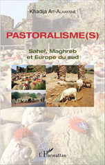 E-book, Pastoralisme(s) : Sahel, Maghreb et Europe du Sud, Aït-Alhayane, Khadija, L'Harmattan