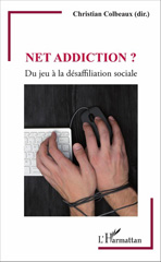 E-book, Net addiction ? : du jeu à la désaffiliation sociale : actes de la 12e journée de l'addictologie de Douai, le 2 octobre 2014 organisée par l'Unité de soins et d'information sur les drogues, L'Harmattan