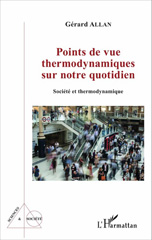 E-book, Points de vue thermodynamiques sur notre quotidien : société et thermodynamique, L'Harmattan