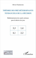 E-book, Théorie des pré-déterminants tendanciels de la décision : mathématisation des esprits animaux pour la théorie des jeux, L'Harmattan