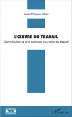 E-book, L'oeuvre du travail : contribution à une science nouvelle du travail, L'Harmattan