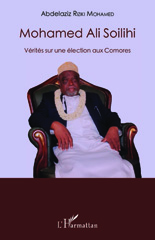 E-book, Mohamed Ali Soilihi : vérités sur une élection aux Comores, Riziki Mohamed, Abdelaziz, L'Harmattan