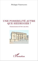 eBook, Une possibilité autre que Heidegger ? : l'humanisation de l'être sans-dieu, L'Harmattan