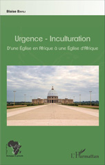 eBook, Urgence-inculturation : d'une Église en Afrique à une Église d'Afrique, Bayili, Blaise, L'Harmattan