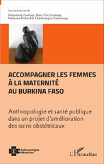 E-book, Accompagner les femmes à la maternité au Burkina Faso : Anthropologie et santé publique dans un projet d'amélioration des soins obstétricaux, L'Harmattan