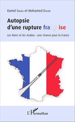 E-book, Autopsie d'une rupture française : Les Noirs et les Arabes : une chance pour la France, L'Harmattan