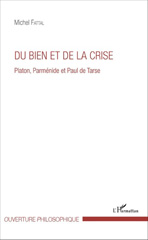 E-book, Du bien et de la crise : Platon, Parménide et Paul de Tarse, L'Harmattan
