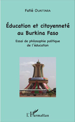 eBook, Education et citoyenneté au Burkina Faso : Essai de philosophie politique de l'éducation, Ouattara, Fatié, L'Harmattan