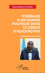 E-book, Itinéraire d'un homme politique dans le Congo d'aujourd'hui : Santé, destin et politique, L'Harmattan